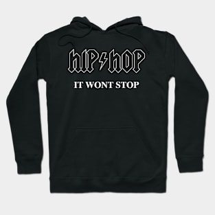 Hip Hop It Won't Stop Hoodie